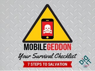 Your Survival Checklist
7 STEPS TO SALVATION
 