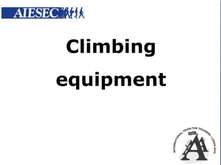 Climbing
equipment

 