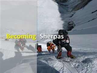 Becoming Sherpas
 