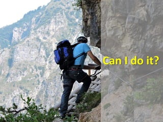 Can I do it?
 
