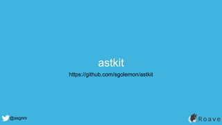 @asgrim
astkit
https://github.com/sgolemon/astkit
 