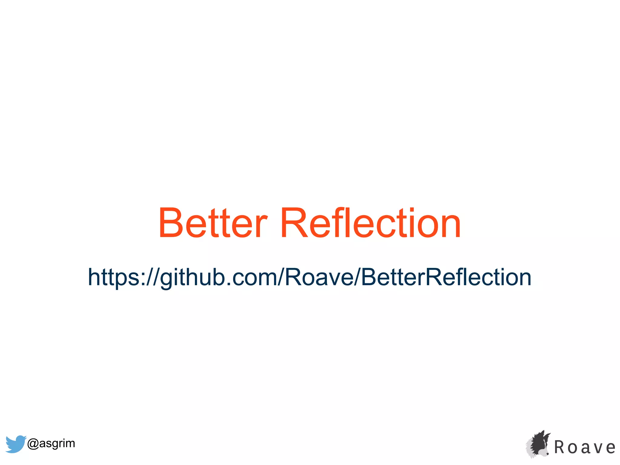 @asgrim
Better Reflection
https://github.com/Roave/BetterReflection
 