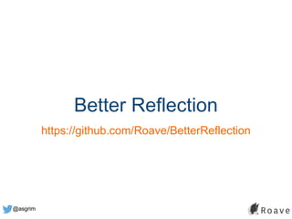 @asgrim
Better Reflection
https://github.com/Roave/BetterReflection
 