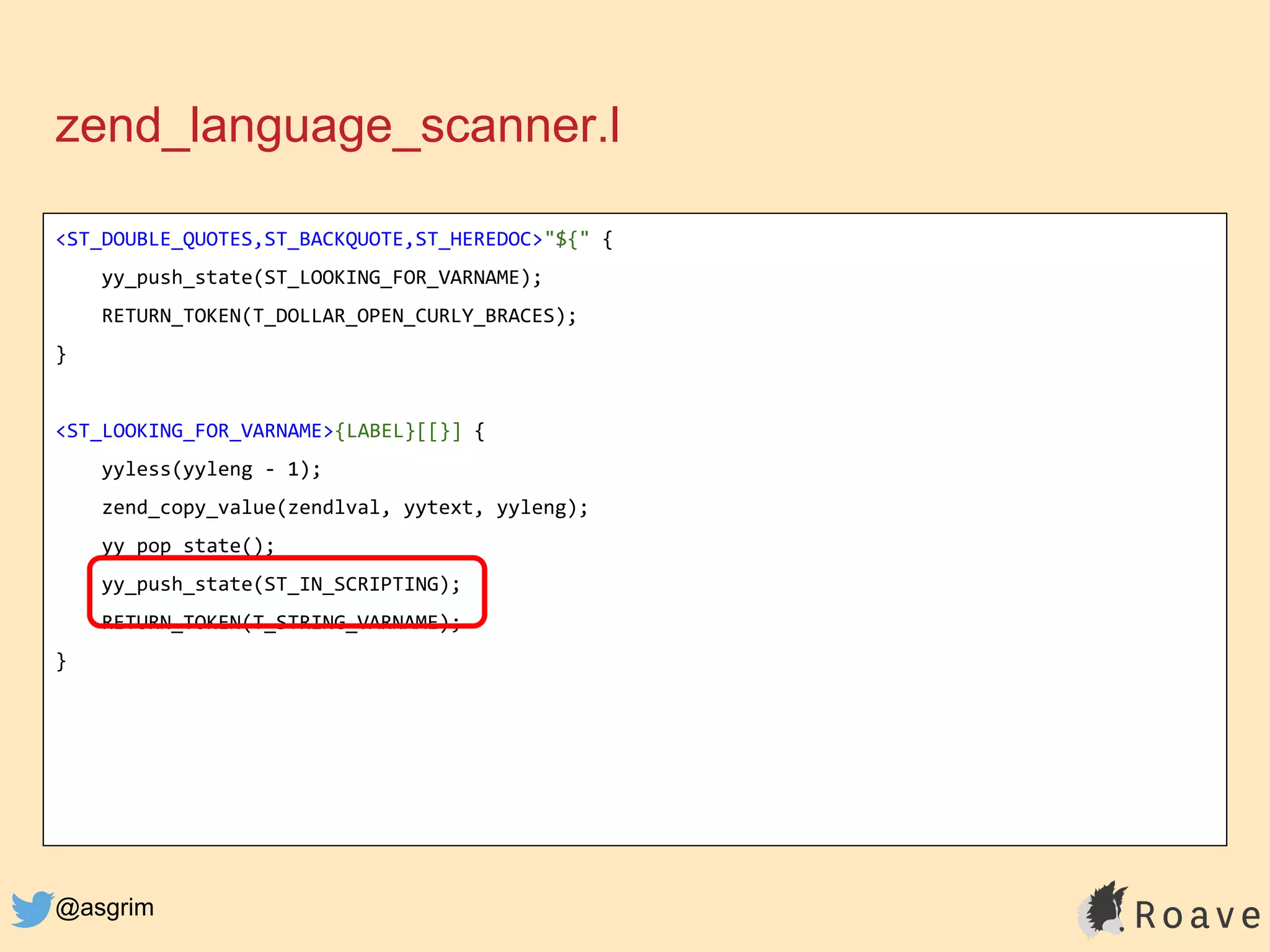 @asgrim
zend_language_scanner.l
<ST_DOUBLE_QUOTES,ST_BACKQUOTE,ST_HEREDOC>"${" {
yy_push_state(ST_LOOKING_FOR_VARNAME);
RETURN_TOKEN(T_DOLLAR_OPEN_CURLY_BRACES);
}
<ST_LOOKING_FOR_VARNAME>{LABEL}[[}] {
yyless(yyleng - 1);
zend_copy_value(zendlval, yytext, yyleng);
yy_pop_state();
yy_push_state(ST_IN_SCRIPTING);
RETURN_TOKEN(T_STRING_VARNAME);
}
 
