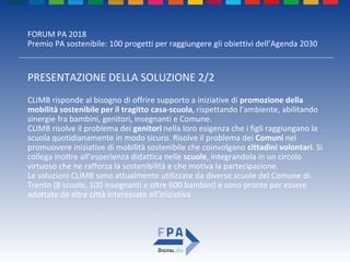 FORUM PA 2018
Premio PA sostenibile: 100 progetti per raggiungere gli obiettivi dell’Agenda 2030
PER ULTERIORI APPROFONDIM...