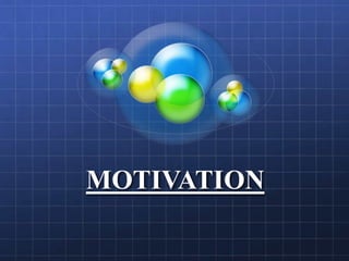 MOTIVATION
 