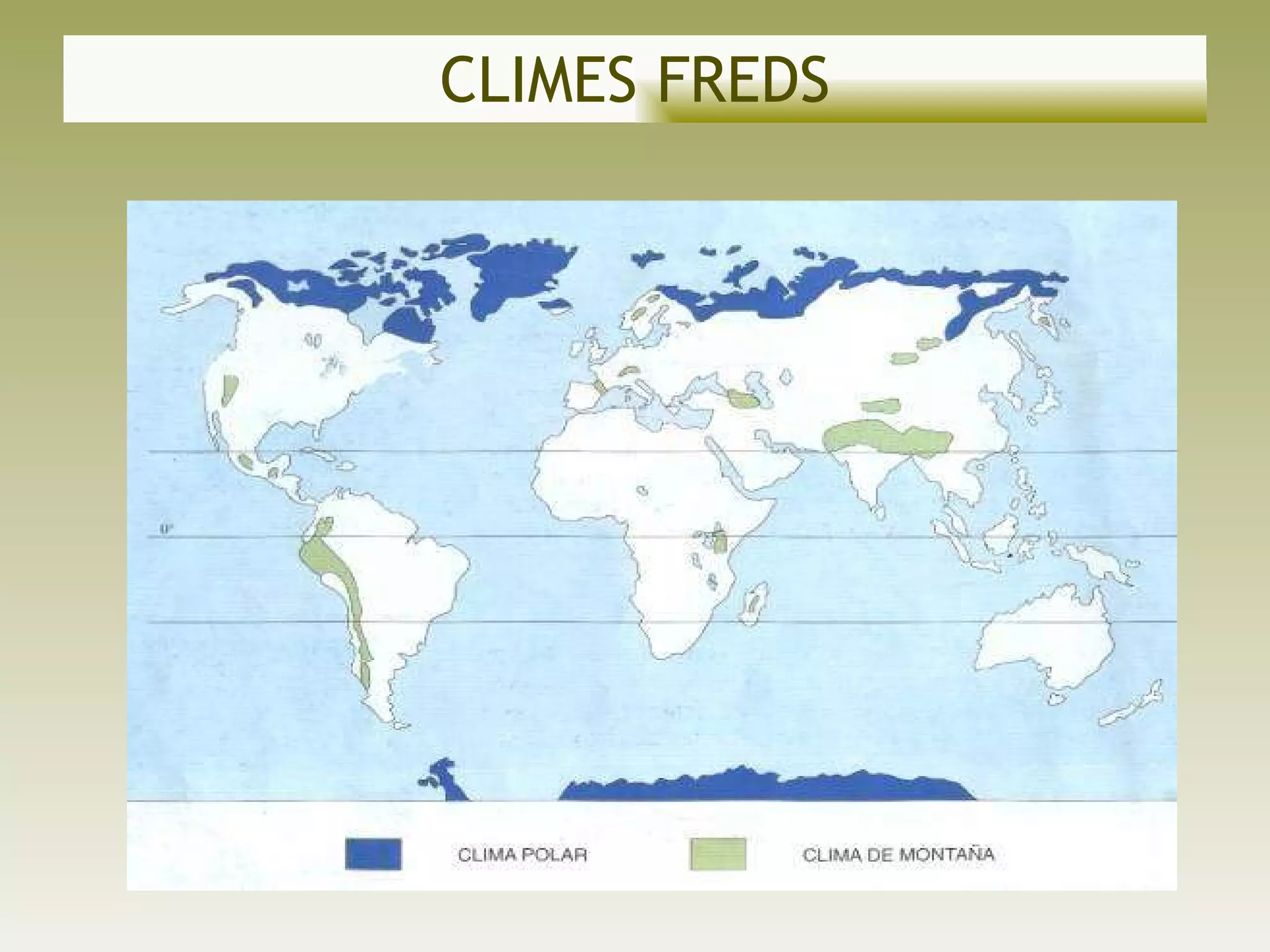 CLIMES FREDS 