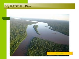 EQUATORIAL. Rius

Ríu Congo

 