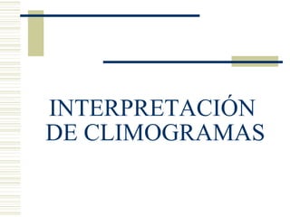 INTERPRETACIÓN  DE CLIMOGRAMAS 