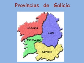 Provincias de Galicia

 