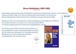Bruno Bettelheim (1903-1990)
version écrire par
Psychanalyste, élève de Freud, Bruno Bettelheim observe les comportements ...