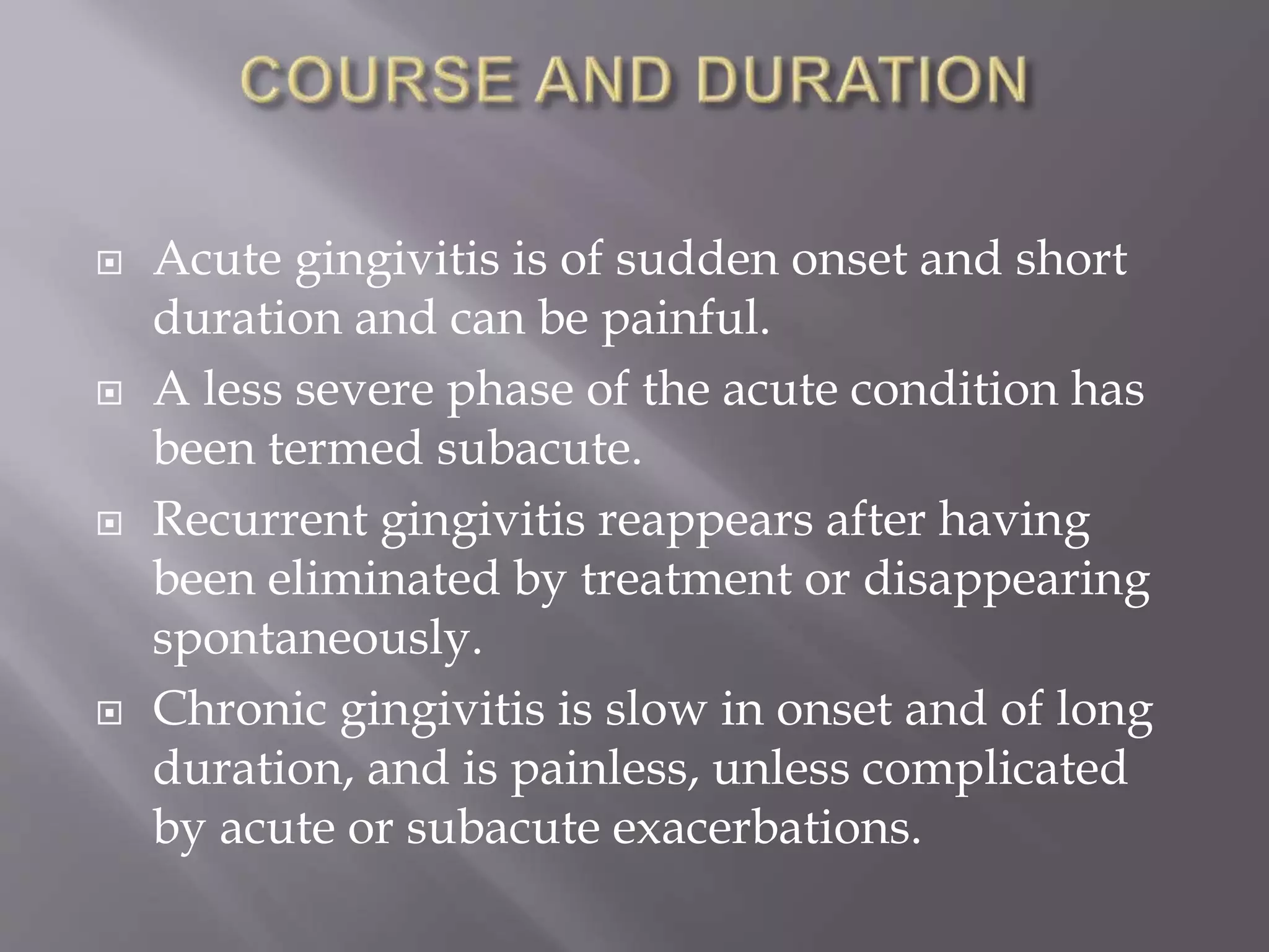 Clincial Features Clincial features of gingivitis | PPT