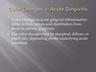 Clincial features of gingivitis | PPTX
