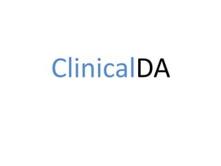 ClinicalDA
ClinicaDA
 ClinicDA
 CliniDA
  ClinDA
   CliDA
   ClDA
   CDA
 