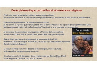 Image :
Doute philosophique, pari de Pascal et la tolérance religieuse
J’étais plus ouverte aux autres cultures qu’aux aut...