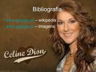 Bibliografia   www.google.pt  – wikipédia  www.google.pt  – imagens   