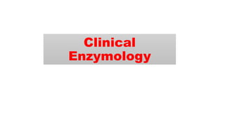 Clinical
Enzymology
 