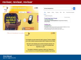 #ClinicSEO @oriolm - @arturomarimon - @jordiobdotcom
revisar, revisar, revisar
Oriol Morell
@oriolm [@gmail.com]
 