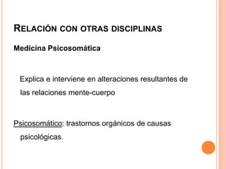 La definición oficial de la División de Psicología de la Salud de la APA, fue esta misma añadiendo al final: … el análisis y mejora del Sistema de Salud y la formación en política sanitaria.También se han propuesto algunas definiciones como la Carrobles (1993):La Psicología de la Salud es el campo de especialización  de la Psicología que centra su interés en el ámbito de los problemas de salud, especialmente físicos u orgánicos, con la principal función de prevenir la ocurrencia de los mismos o de tratar de rehabilitar éstos en caso de que tengan lugar, utilizando para ello la metodología, los principios, los conocimientos de la actual Psicología científica, sobre la base de que la conducta constituye, junto con las causas biológicas y sociales, los principales determinantes tanto de la salud como de la mayor parte de las enfermedades y problemas humanos de salud existentes en la actualidad.