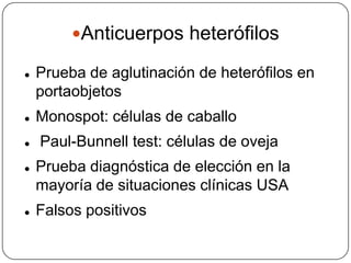 Anticuerpos heterófilos (+)Alteraciones HematológicasLINFOCITOSIS: recuento absoluto de> 4500/microL ó