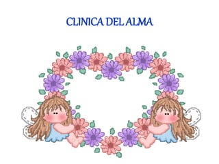 CLINICA DEL ALMA 
 