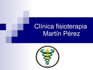Clínica fisioterapia  Martín Pérez 