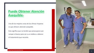Puede Obtener Atención
Asequible-
Una de las mejores cosas de las clínicas hispanas
es que ofrecen atención asequible.
Est...