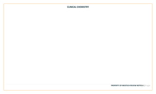CLINICAL CHEMISTRY
PROPERTY OF MEDTECH REVIEW NOTES30 | P a g e
 