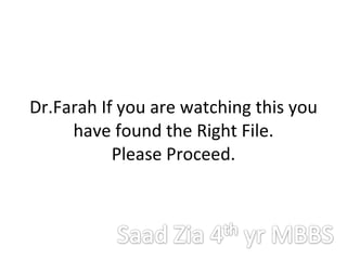 Dr.Farah If you are watching this you have found the Right File. Please Proceed. 