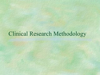 Clinical Research Methodology 