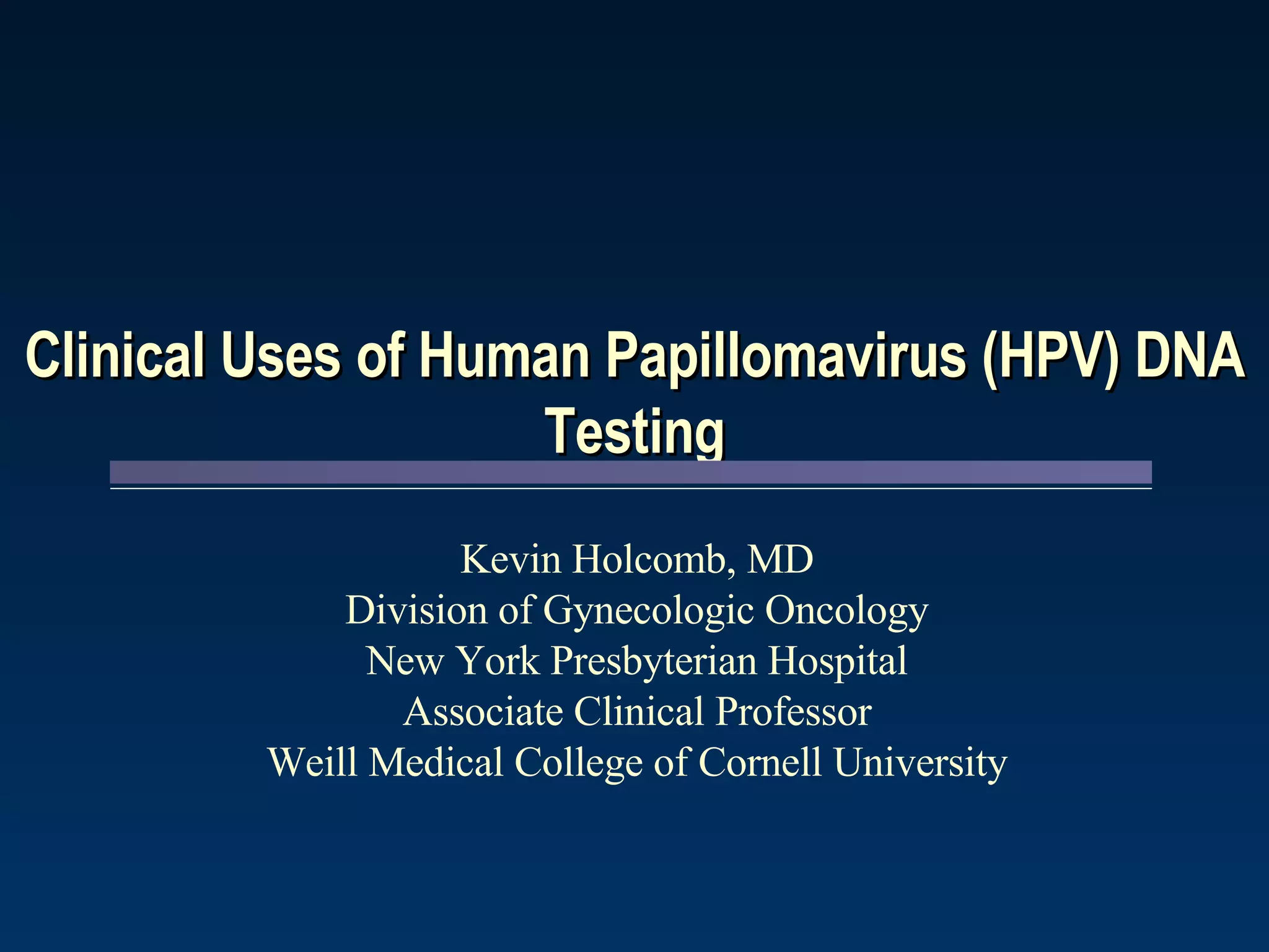 Clinical Uses of HPV Testing | PPT