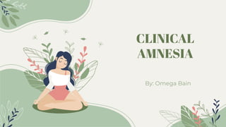 CLINICAL
AMNESIA
By: Omega Bain
 