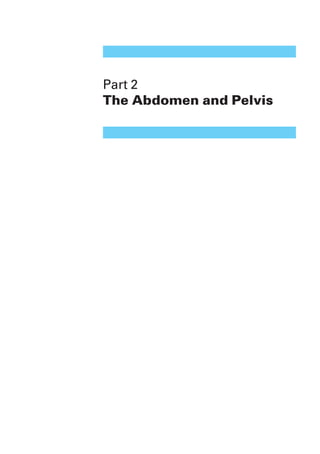 Part 2
The Abdomen and Pelvis
 
