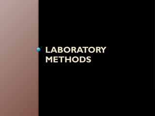 LABORATORY
METHODS
 
