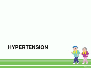HYPERTENSION
 