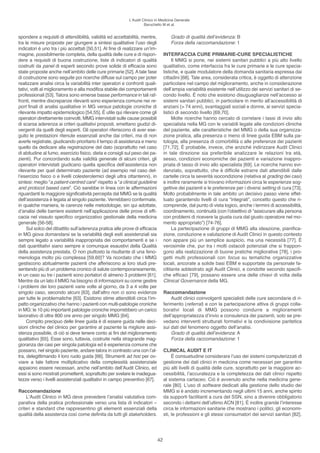 l’Audit Clinico in Medicina Generale
                                                                    Baruchello M et al.


spondere a requisiti di attendibilità, validità ed accettabilità, mentre,             Grado di qualità dell’evidenza: B
tra le misure proposte per giungere a sintesi qualitative l’uso degli                 Forza della raccomandazione: 1
indicatori è uno tra i più accettati [50,51]. Al fine di realizzare un’im-
magine, possibilmente completa, della qualità delle cure e di rispon-             INTERFACCIA CURE PRIMARIE-CURE SPECIALISTICHE
dere a requisiti di buona costruzione, liste di indicatori di qualità                  Il MMG si pone, nei sistemi sanitari pubblici a più alto livello
costruiti da panel di esperti secondo prove solide di efficacia sono              qualitativo, come interfaccia fra le cure primarie e le cure specia-
state proposte anche nell’ambito delle cure primarie [52]. A tale fase            listiche, e quale modulatore della domanda sanitaria espressa dai
di costruzione sono seguite poi ricerche diffuse sul campo per poter              cittadini [68]. Tale area, considerata critica, è oggetto di attenzione
realizzare analisi circa la variabilità inter operatori e confronti quali-        particolare nel campo del miglioramento, anche in considerazione
tativi, volti al miglioramento e alla modifica stabile dei comportamenti          dell’ampia variabilità esistente nell’utilizzo dei servizi sanitari di se-
professionali [53]. Talora sono emerse basse performance in tali raf-             condo livello. È noto che esistono disuguaglianze nell’accesso ai
fronti, mentre discrepanze rilevanti sono esperienza comune nei re-               sistemi sanitari pubblici, in particolare in merito all’accessibilità di
port finali di analisi qualitative in MG versus patologie croniche di             anziani (> 74 anni), svantaggiati sociali e donne, ai servizi specia-
rilevante impatto epidemiologico [54,55]. È utile qui rilevare come gli           listici di secondo livello [69,70].
operatori direttamente coinvolti, MMG intervistati sulle cause possibili               Molte ricerche hanno cercato di correlare i tassi di invio allo
di scarsa aderenza ai criteri qualitativi proposti, emettano giudizi di-          specialista nella MG con le variabili legate alle condizioni cliniche
vergenti da quelli degli esperti. Gli operatori riferiscono di aver ese-          del paziente, alle caratteristiche del MMG o della sua organizza-
guito le prestazioni ritenute essenziali anche dai criteri, ma di non             zione pratica, alla presenza o meno di linee guida eBM sulla pa-
averle registrate, giudicando prioritario il tempo di assistenza e meno           tologia, alla presenza di comorbilità o alle preferenze dei pazienti
quello da dedicare alla registrazione del dato (soprattutto nel caso              [71,72]. È probabile, invece, che anziché indirizzare Audit Clinici
di abitudine al fumo, esercizio fisico, dieta e consigli sul peso dei pa-         in tale direzione sia preferibile analizzare le relazioni tra età,
zienti). Pur concordando sulla validità generale di alcuni criteri, gli           sesso, condizioni economiche dei pazienti e variazione inappro-
operatori intervistati giudicano quella specifica dell’assistenza non             priata di tasso di invio allo specialista [69]. le ricerche hanno evi-
rilevante per quel determinato paziente (ad esempio nel caso del-                 denziato, soprattutto, che è difficile estrarre dati attendibili dalle
l’esercizio fisico o e livelli colesterolemici degli ultra ottantenni), in        cartelle circa la severità isocondizione (relativa al grading dei casi)
sintesi: meglio “a patient-centred care” rispetto a “a clinical guideline         e inoltre raramente si trovano informazioni circa le esperienze sog-
and protocol based care”. Ciò sarebbe in linea con le affermazioni                gettive dei pazienti e le preferenze per i diversi setting di cura [73].
riguardanti la maggiore significatività percepita dal MMG se la qualità           Molto probabilmente in tale ambito un decisivo passo viene effet-
dell’assistenza è legata al singolo paziente. Verrebbero confermate,              tuato garantendo livelli di cura “integrati”, concetto questo che ri-
in qualche maniera, le carenze nelle metodologie, sin qui adottate,               comprende, dal punto di vista logico, anche i termini di accessibilità,
d’analisi delle barriere esistenti nell’applicazione delle prove di effi-         coordinamento, continuità (con l’obiettivo di “assicurare alla persona
cacia nel vissuto specifico organizzativo gestionale della medicina               con problemi di ricevere la giusta cura dal giusto operatore nel mo-
generale [56-58].                                                                 mento appropriato”) [74-76].
     Sul solco del dibattito sull’aderenza pratica alle prove di efficacia             la partecipazione di gruppi di MMG alla ideazione, pianifica-
in MG giova domandarsi se la variabilità degli esiti assistenziali sia            zione, conduzione e valutazione di Audit Clinici in questo contesto
sempre legato a variabilità inappropriata dei comportamenti e se i                non appare più un semplice auspicio, ma una necessità [77]. È
dati quantitativi siano sempre e comunque esaustivi della Qualità                 verosimile che, pur tra i molti ostacoli potenziali che si frappon-
della assistenza prestata. o non piuttosto la risultante di una feno-             gono alla realizzazione di buone pratiche migliorative [78], i pro-
menologia molto più complessa [59,60]? Va ricordato che i MMG                     getti multi professionali con focus su tematiche organizzative
gestiscono abitualmente pazienti che afferiscono ai loro studi pre-               locali, ancorate a solide basi eBM e supportate da personale fa-
sentando più di un problema cronico di salute contemporaneamente,                 cilitante addestrato agli Audit Clinici, e condotte secondo specifi-
in un caso su tre i pazienti sono portatori di almeno 3 problemi [61].            che efficaci [79], possano essere una delle chiavi di volta della
Mentre da un lato il MMG ha bisogno di informazioni su come gestire               Clinical Governance della MG.
i problemi dei loro pazienti varie volte al giorno, da 3 a 4 volte per
singolo caso, secondo alcuni [63], dall’altro non ci sono evidenze                Raccomandazione
per tutte le problematiche [63]. esistono stime attendibili circa l’im-               Audit clinici coinvolgenti specialisti delle cure secondarie di ri-
patto organizzativo che hanno i pazienti con multi-patologie croniche             ferimento (referral) e con la partecipazione attiva di gruppi colla-
in MG: le 10 più importanti patologie croniche imporrebbero un carico             borativi locali di MMG possono condurre a miglioramenti
lavorativo di oltre 800 ore anno per singolo MMG [64].                            dell’appropriatezza d’invio a consulenza dei pazienti, solo se pre-
     Compito precipuo delle linee guida è di essere guida nelle deci-             vedano interventi strutturati formativi e la condivisione paritetica
sioni cliniche del clinico per garantire al paziente la migliore assi-            sui dati del fenomeno oggetto dell’analisi.
stenza possibile, di ciò si deve tenere conto ai fini del miglioramento               Grado di qualità dell’evidenza: A
qualitativo [65]. esse sono, tuttavia, costruite nella stragrande mag-                Forza della raccomandazione: 1
gioranza dei casi per singola patologia ed è esperienza comune che
possano, nel singolo paziente, andare talora in contrasto una con l’al-           CLINICAL AUDIT E IT
tra, delegittimando il loro ruolo guida [66]. Strumenti ad hoc per ov-                 È consuetudine considerare l’uso dei sistemi computerizzati di
viare a tale fattore moltiplicativo della complessità assistenziale               gestione dei dati clinici in medicina come necessari per garantire
appaiono essere necessari, anche nell’ambito dell’Audit Clinico, ed               più alti livelli di qualità delle cure, soprattutto per la maggiore ac-
essi si sono mostrati promettenti, soprattutto per svelare le inadegua-           cessibilità, l’accuratezza e la completezza dei dati clinici rispetto
tezze verso i livelli assistenziali qualitativi in campo preventivo [67].         al sistema cartaceo. Ciò è avvenuto anche nella medicina gene-
                                                                                  rale [80]. l’uso di software dedicati alla gestione dello studio dei
Raccomandazione                                                                   MMG si è andato incrementando negli ultimi 15 anni, anche spinto
    l’Audit Clinico in MG deve prevedere l’analisi valutativa com-                da supporti facilitanti a cura del SSN, sino a divenire obbligatorio
parativa della pratica professionale verso una lista di indicatori –              secondo i dettami dell’ultimo ACN [81]. È inoltre grande l’interesse
criteri e standard che rappresentino gli elementi essenziali della                circa le informazioni sanitarie che mostrano i politici, gli economi-
qualità della assistenza così come definita da tutti gli stakeholders.            sti, le professioni e gli stessi consumatori dei servizi sanitari [82].




                                                                             42
 