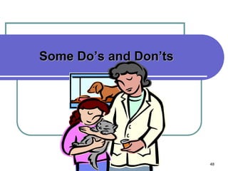 48
Some Do’s and Don’ts
 