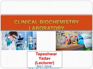 Tapeshwar
Yadav
(Lecturer)
BMLT, DNHE,
 