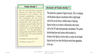 8/15/23
Aaser Abdelazim ---- Professor of Medical Biochemistry and
Molecular Biology
103
Answer of Case study 1
Case study 1
 