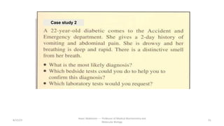 8/15/23 51
Aaser Abdelazim ---- Professor of Medical Biochemistry and
Molecular Biology
Case study 2
 