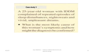 8/15/23 53
Aaser Abdelazim ---- Professor of Medical Biochemistry and
Molecular Biology
Case study 3
 