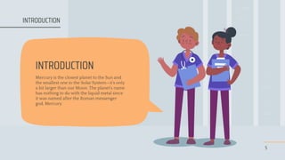 INTRODUCTION
Mercury is the closest planet to the Sun and
the smallest one in the Solar System—it’s only
a bit larger than our Moon. The planet’s name
has nothing to do with the liquid metal since
it was named after the Roman messenger
god, Mercury
5
INTRODUCTION
 