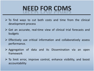 To reduce the possibility of errors due to human entry, the systems employ different means to verify the entry such as double data entryClinical data managementCoding of data: adverse event terms and medication names