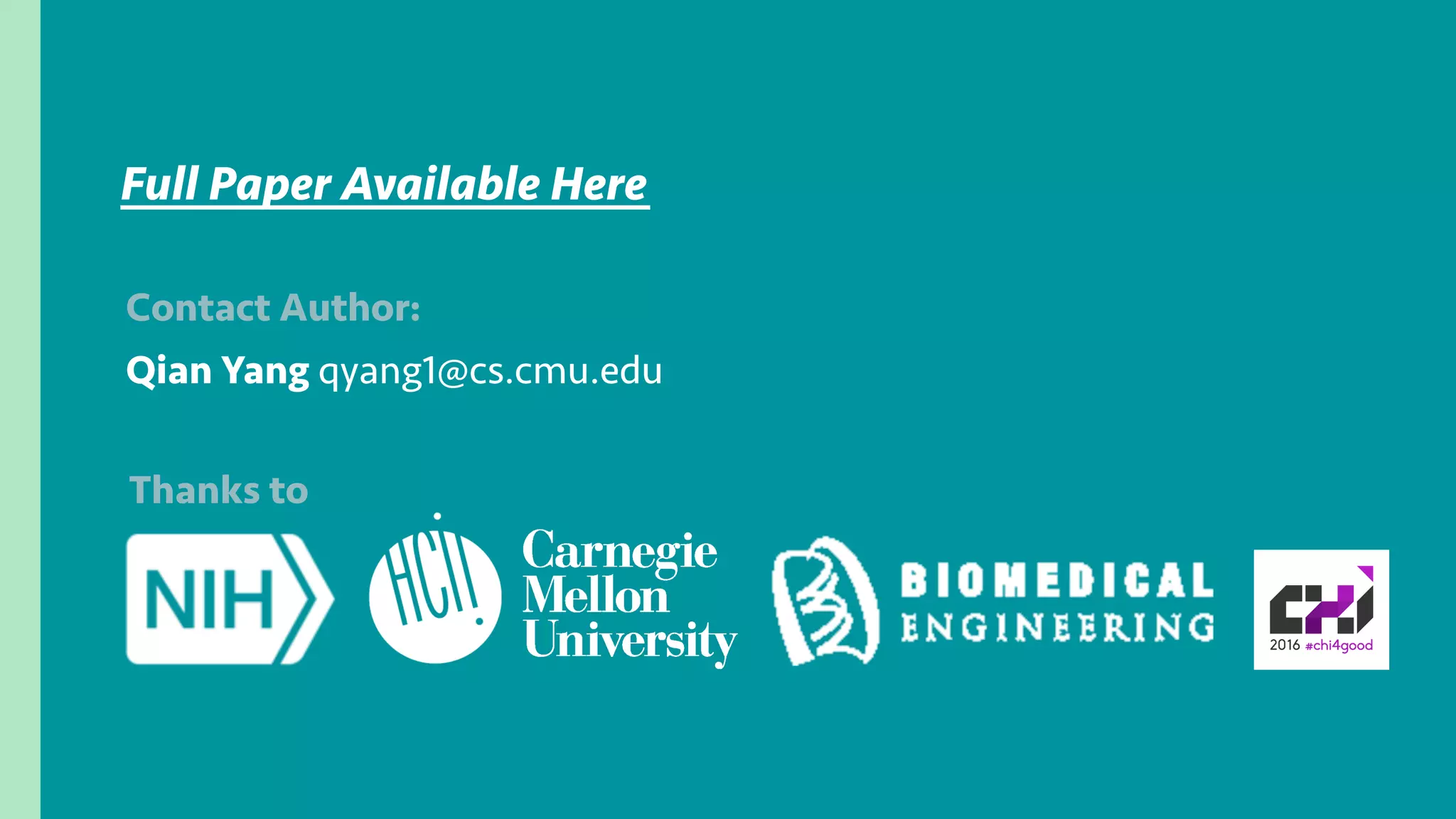 21
Thanks to
Contact Author:
Qian Yang qyang1@cs.cmu.edu
Full Paper Available Here
 