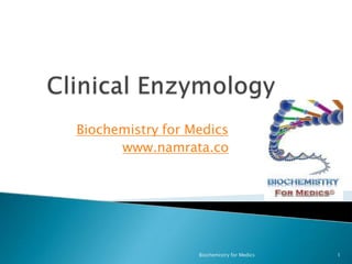 Biochemistry for Medics
www.namrata.co
Biochemistry for Medics 1
 