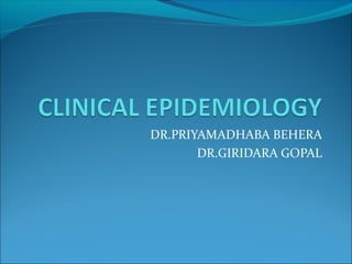 DR.PRIYAMADHABA BEHERA
DR.GIRIDARA GOPAL
 