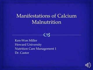 Ken-Won Miller
Howard University
Nutrition Care Management 1
Dr. Castor
 