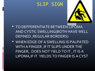 Slipped Sign Clinical examination of swelling | PPT