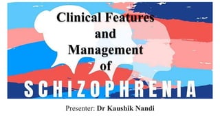 Presenter: Dr Kaushik Nandi
Clinical Features
and
Management
of
 