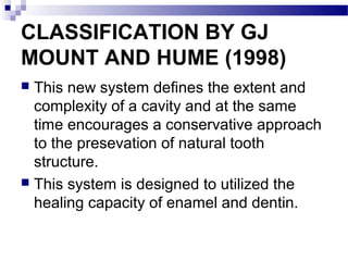 Mount Home Classification System Clinical features and histopathology of dental caries | PPT